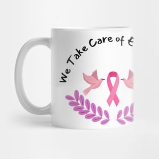 Pink Ribbon We take care of each other Mug